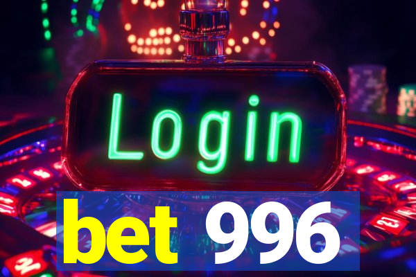 bet 996